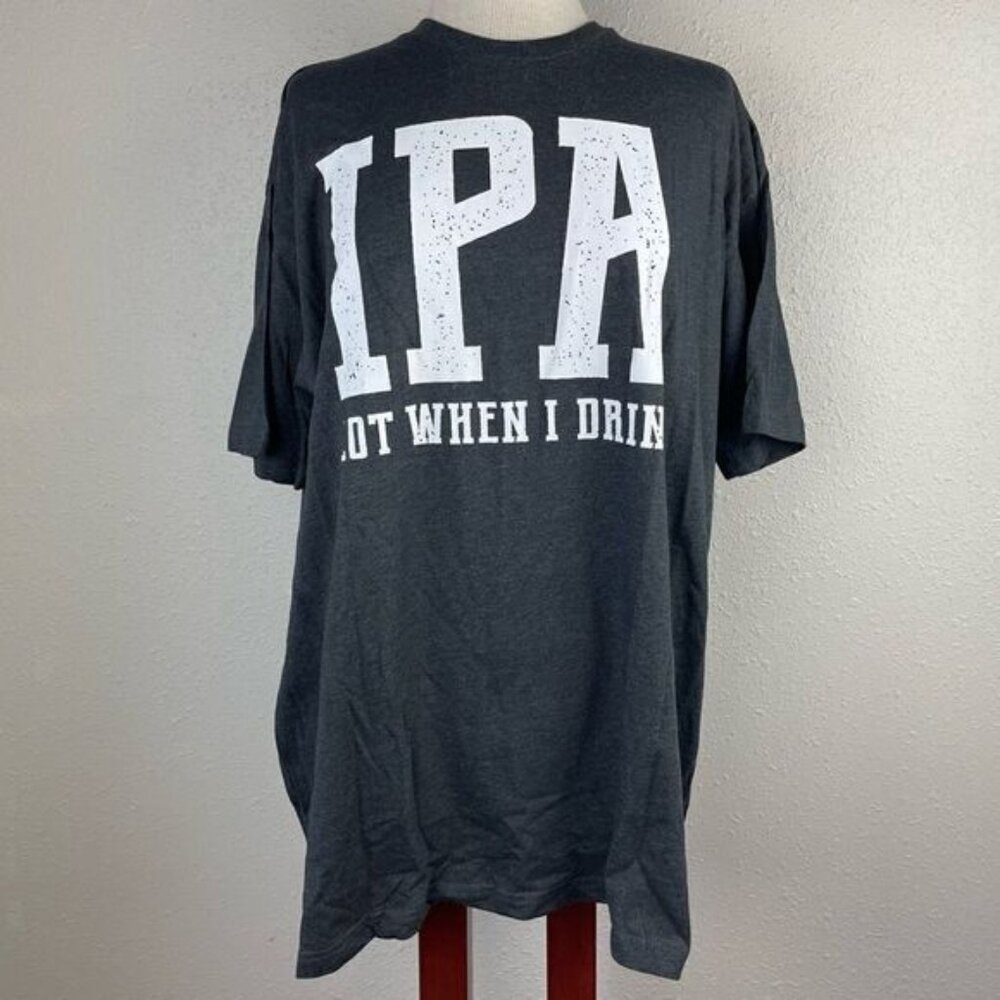 IPA Lot When I Drink When I Drink T-Shirt Size XL EUC